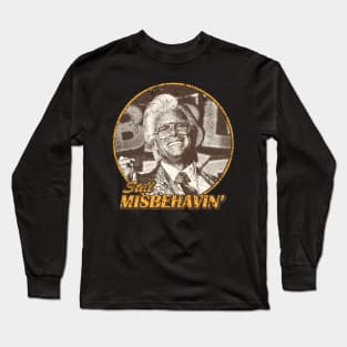 Still Misbehavin' Long Sleeve T-Shirt